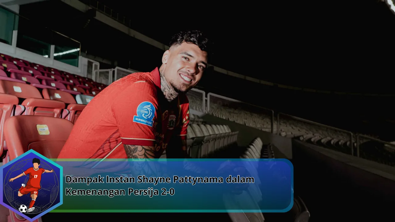 Dampak Instan Shayne Pattynama dalam Kemenangan Persija 2-0