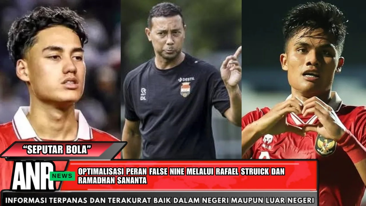 Optimalisasi Peran False Nine Melalui Rafael Struick Dan Ramadhan Sananta