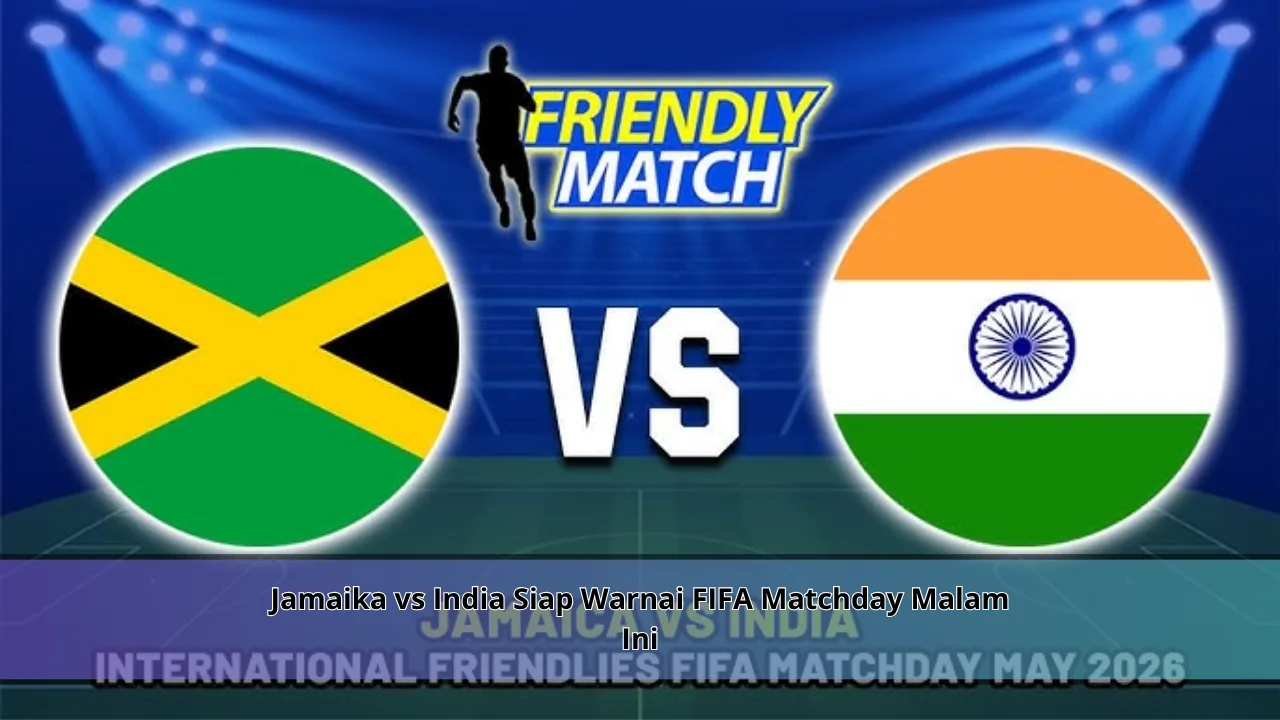 Jamaika vs India Siap Warnai FIFA Matchday Malam Ini