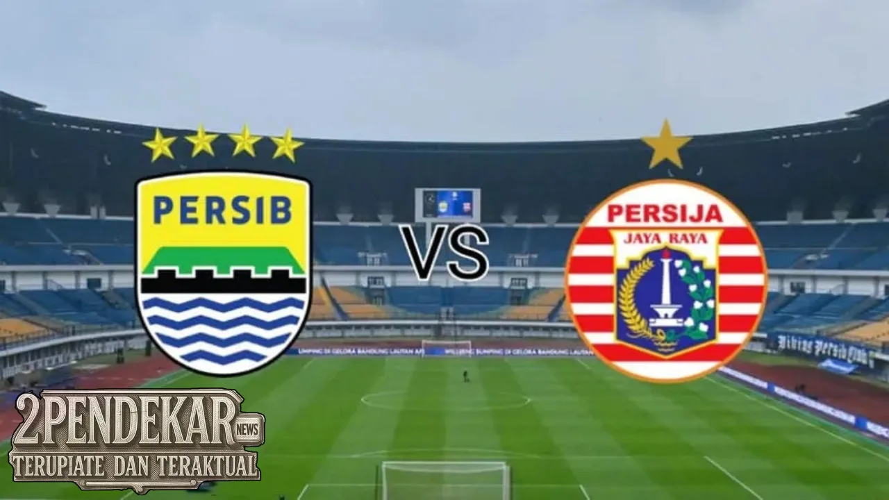 Analisis dan Prediksi Persib vs Persija dengan Performa Pemain Paling Menonjol Musim Ini