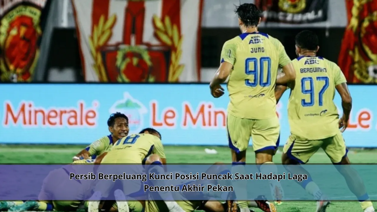 Persib Berpeluang Kunci Posisi Puncak Saat Hadapi Laga Penentu Akhir Pekan