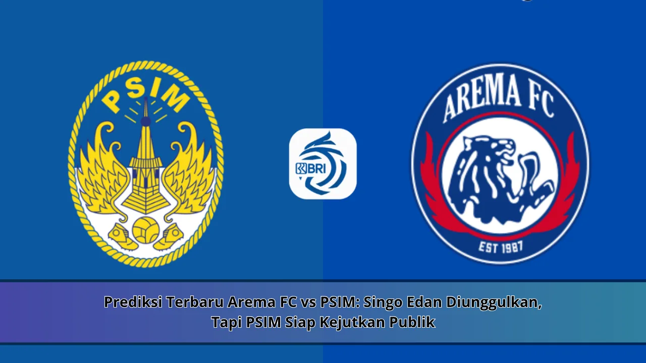Prediksi Terbaru Arema FC vs PSIM: Singo Edan Diunggulkan, Tapi PSIM Siap Kejutkan Publik