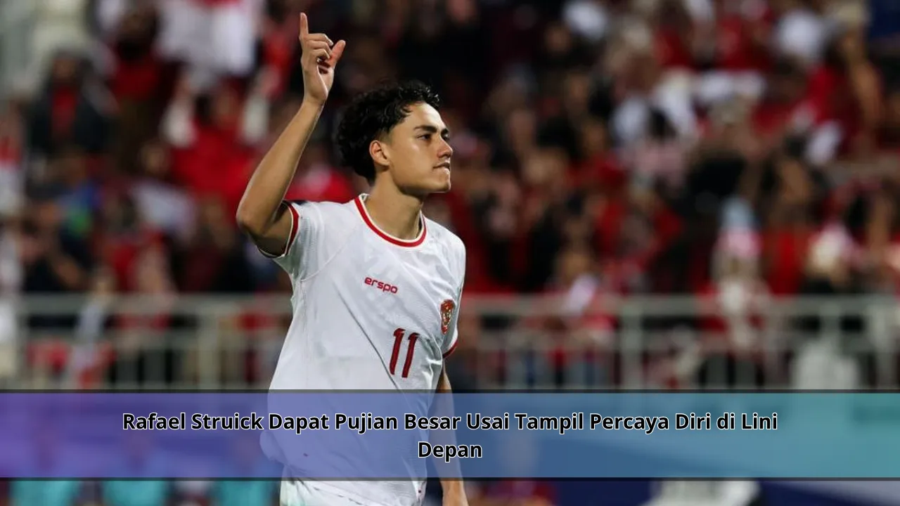 Rafael Struick Dapat Pujian Besar Usai Tampil Percaya Diri di Lini Depan