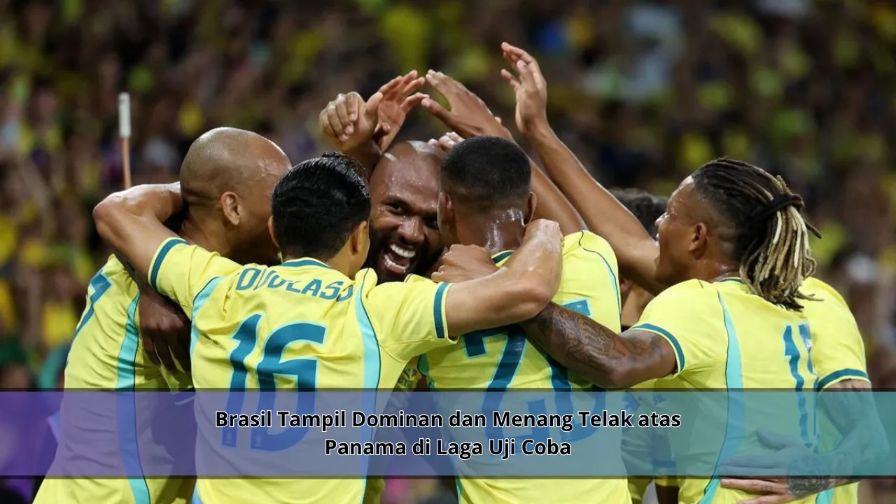 Brasil Tampil Dominan dan Menang Telak atas Panama di Laga Uji Coba