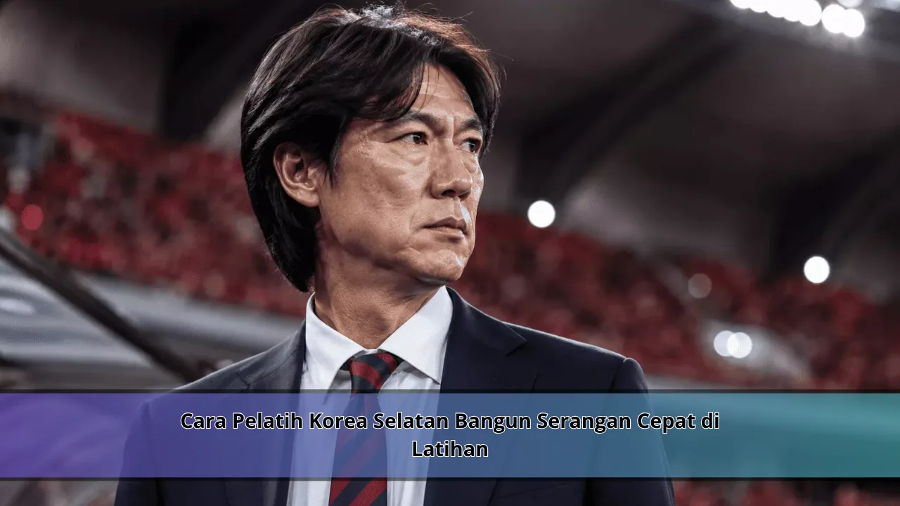 Cara Pelatih Korea Selatan Bangun Serangan Cepat di Latihan