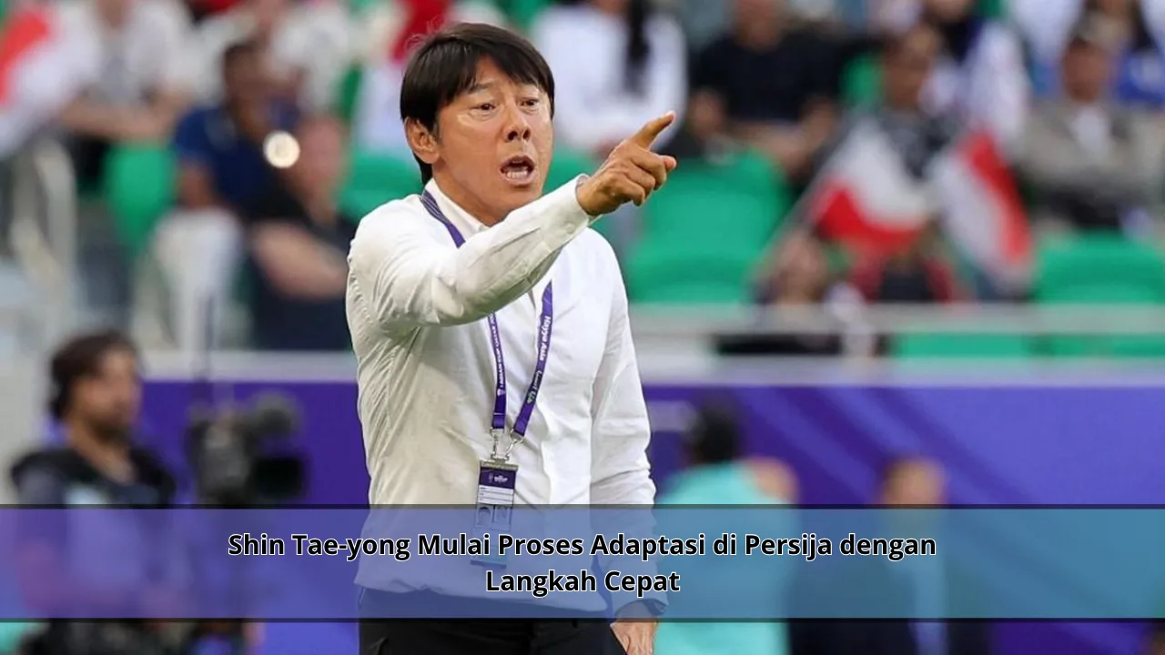 Shin Tae-yong Mulai Proses Adaptasi di Persija dengan Langkah Cepat