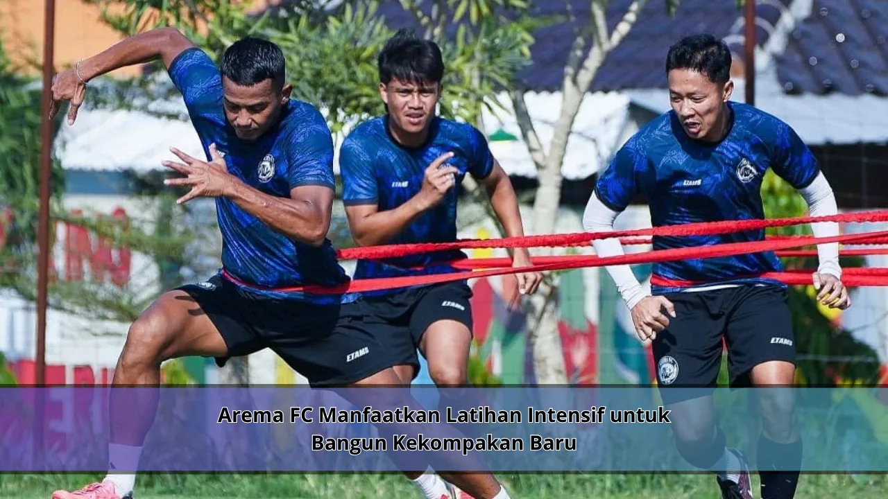 Arema FC Manfaatkan Latihan Intensif untuk Bangun Kekompakan Baru