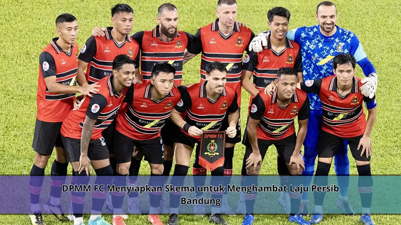 DPMM FC Menyiapkan Skema untuk Menghambat Laju Persib Bandung