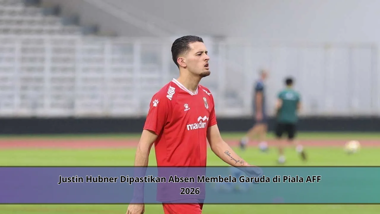 Justin Hubner Dipastikan Absen Membela Garuda di Piala AFF 2026