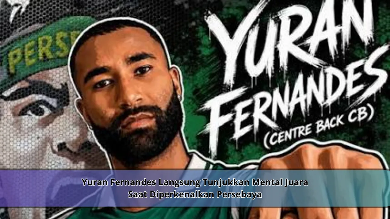 Yuran Fernandes Langsung Tunjukkan Mental Juara Saat Diperkenalkan Persebaya
