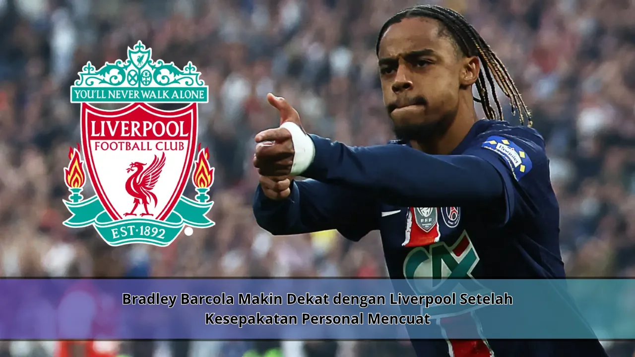 Bradley Barcola Makin Dekat dengan Liverpool Setelah Kesepakatan Personal Mencuat