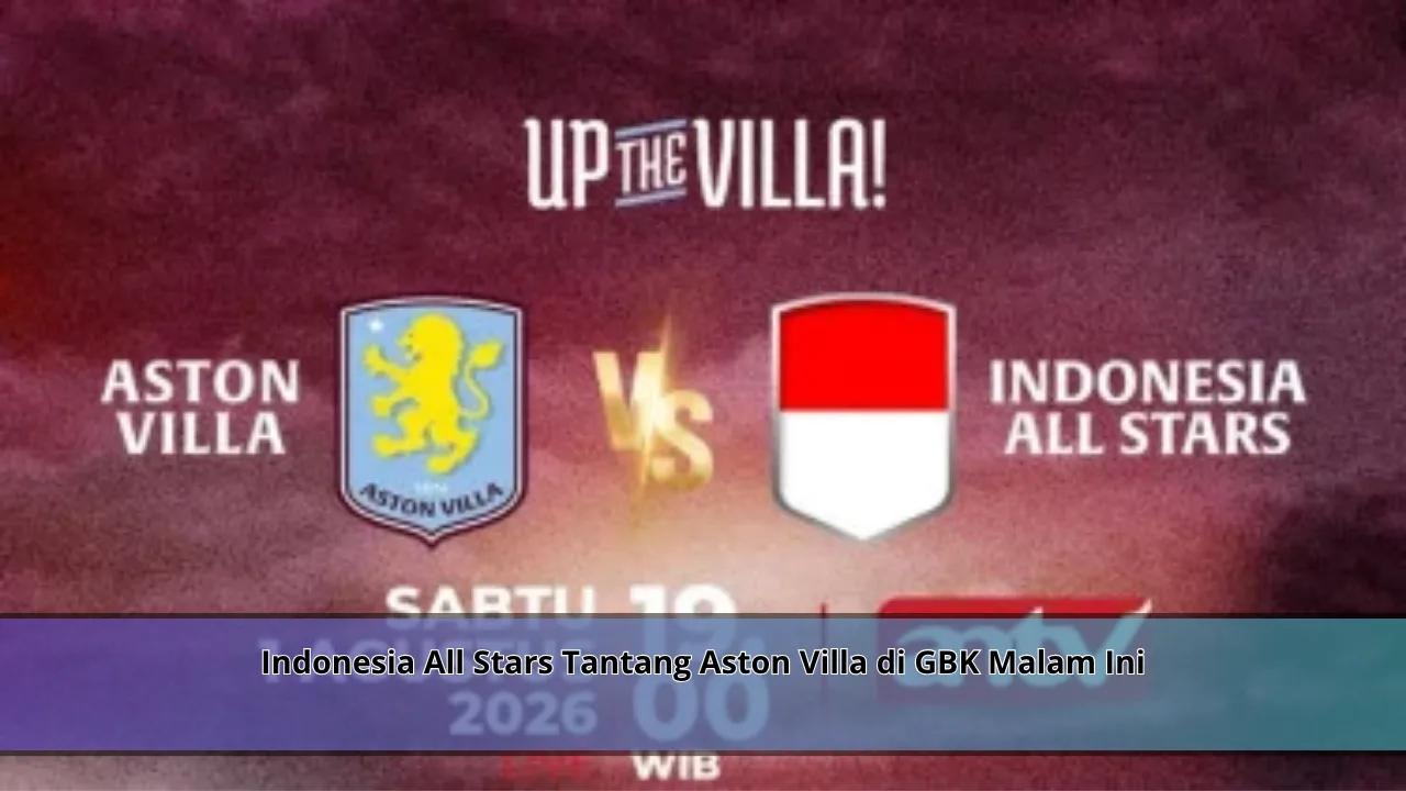 Indonesia All Stars Tantang Aston Villa di GBK Malam Ini
