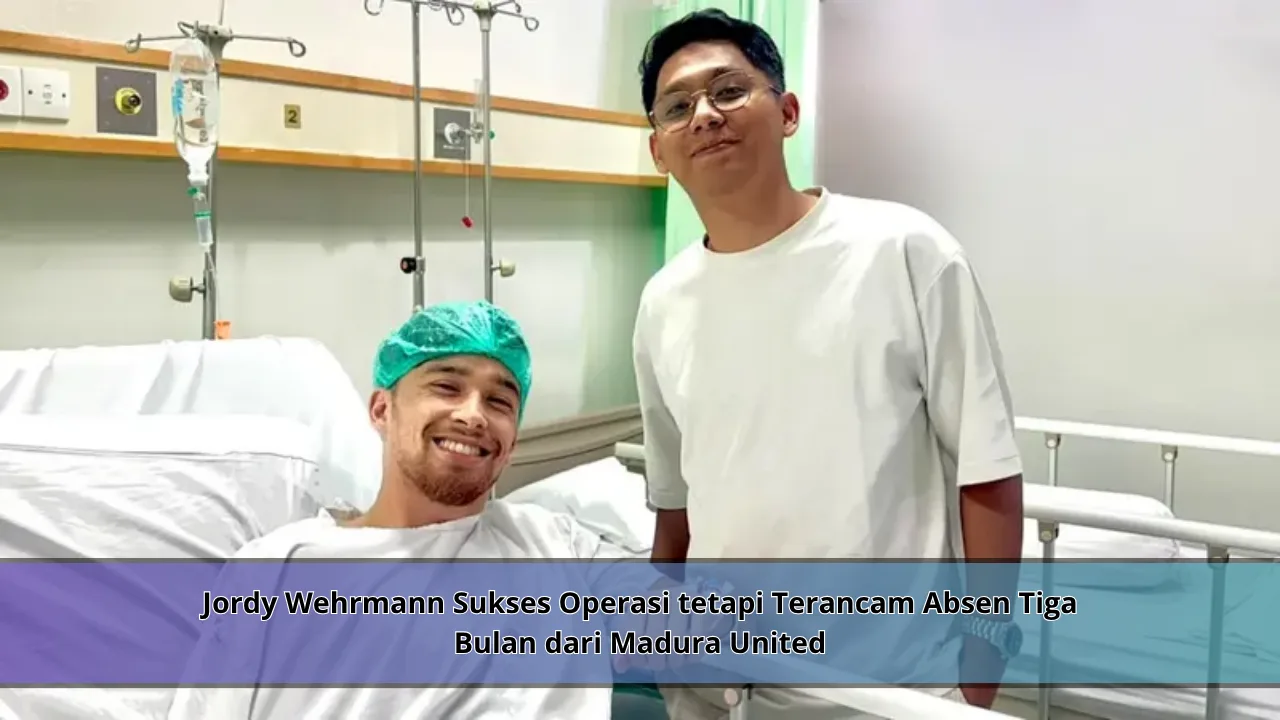 Jordy Wehrmann Sukses Operasi tetapi Terancam Absen Tiga Bulan dari Madura United
