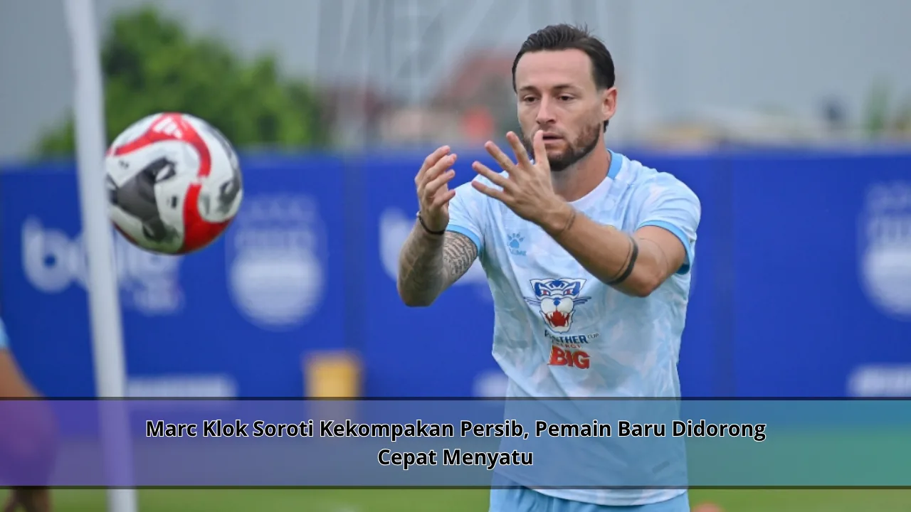 Marc Klok Soroti Kekompakan Persib, Pemain Baru Didorong Cepat Menyatu