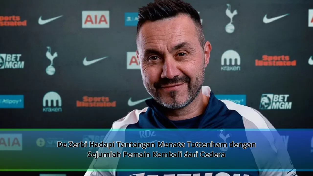 De Zerbi Hadapi Tantangan Menata Tottenham dengan Sejumlah Pemain Kembali dari Cedera