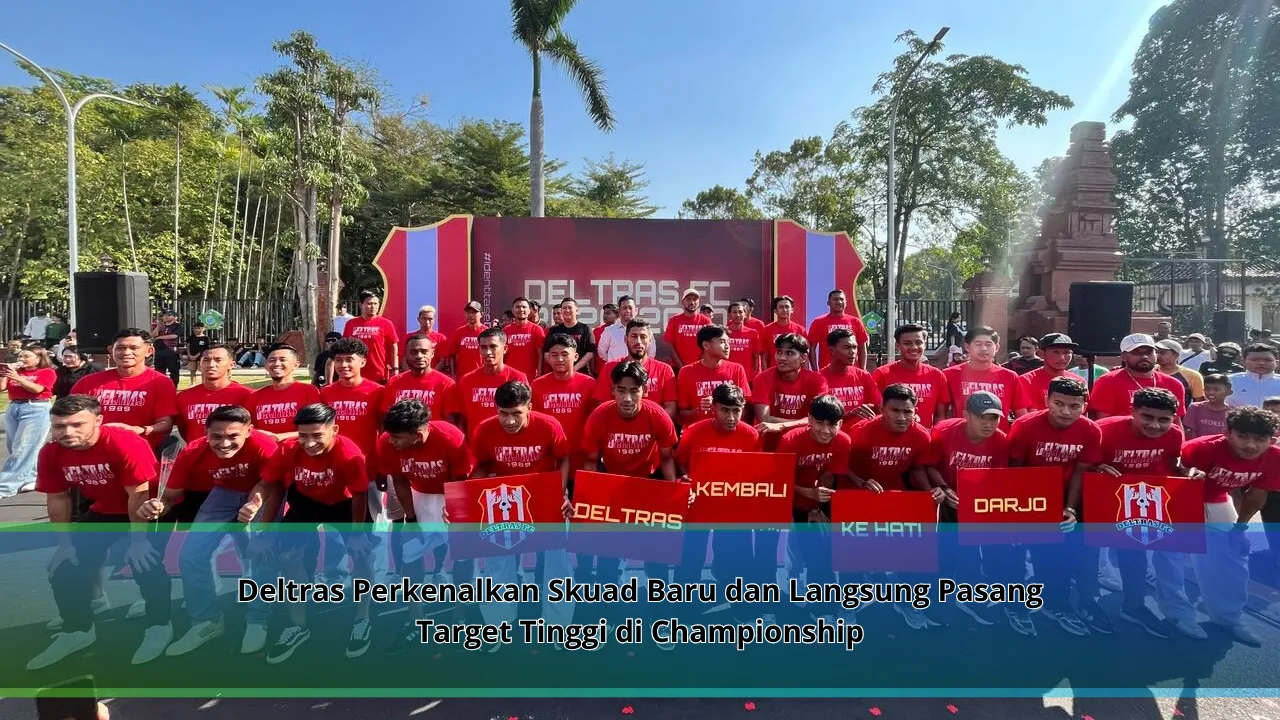 Deltras Perkenalkan Skuad Baru dan Langsung Pasang Target Tinggi di Championship