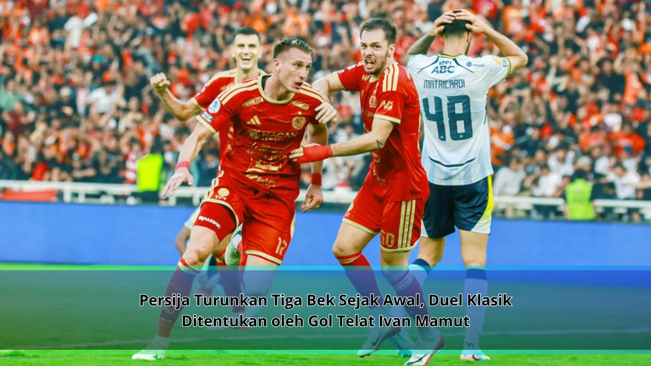 Persija Turunkan Tiga Bek Sejak Awal, Duel Klasik Ditentukan oleh Gol Telat Ivan Mamut