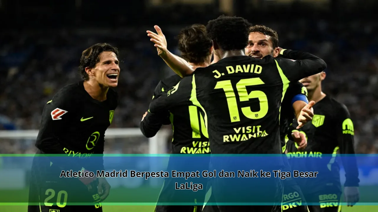 Atletico Madrid Berpesta Empat Gol dan Naik ke Tiga Besar LaLiga