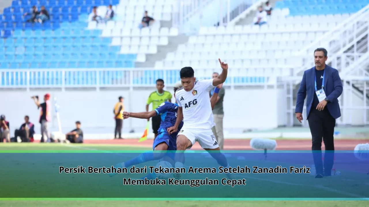 Persik Bertahan dari Tekanan Arema Setelah Zanadin Fariz Membuka Keunggulan Cepat