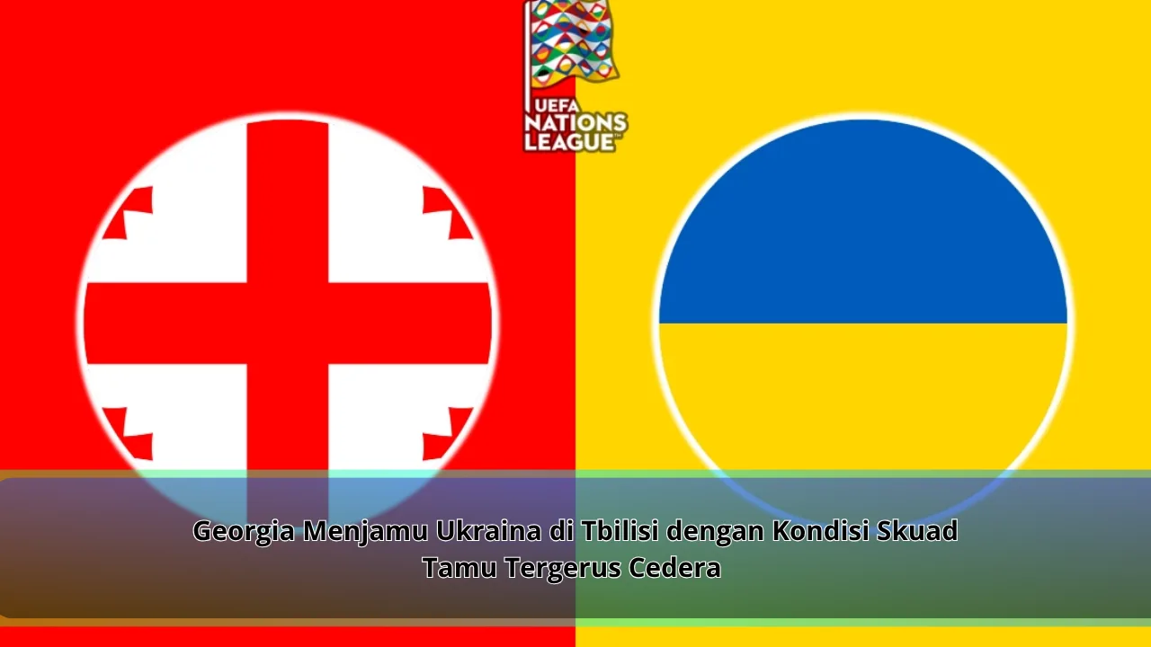 Georgia Menjamu Ukraina di Tbilisi dengan Kondisi Skuad Tamu Tergerus Cedera