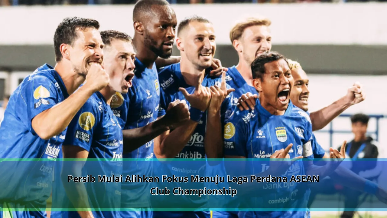 Persib Mulai Alihkan Fokus Menuju Laga Perdana ASEAN Club Championship