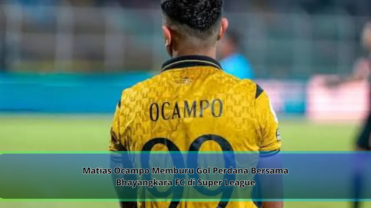 Matias Ocampo Memburu Gol Perdana Bersama Bhayangkara FC di Super League