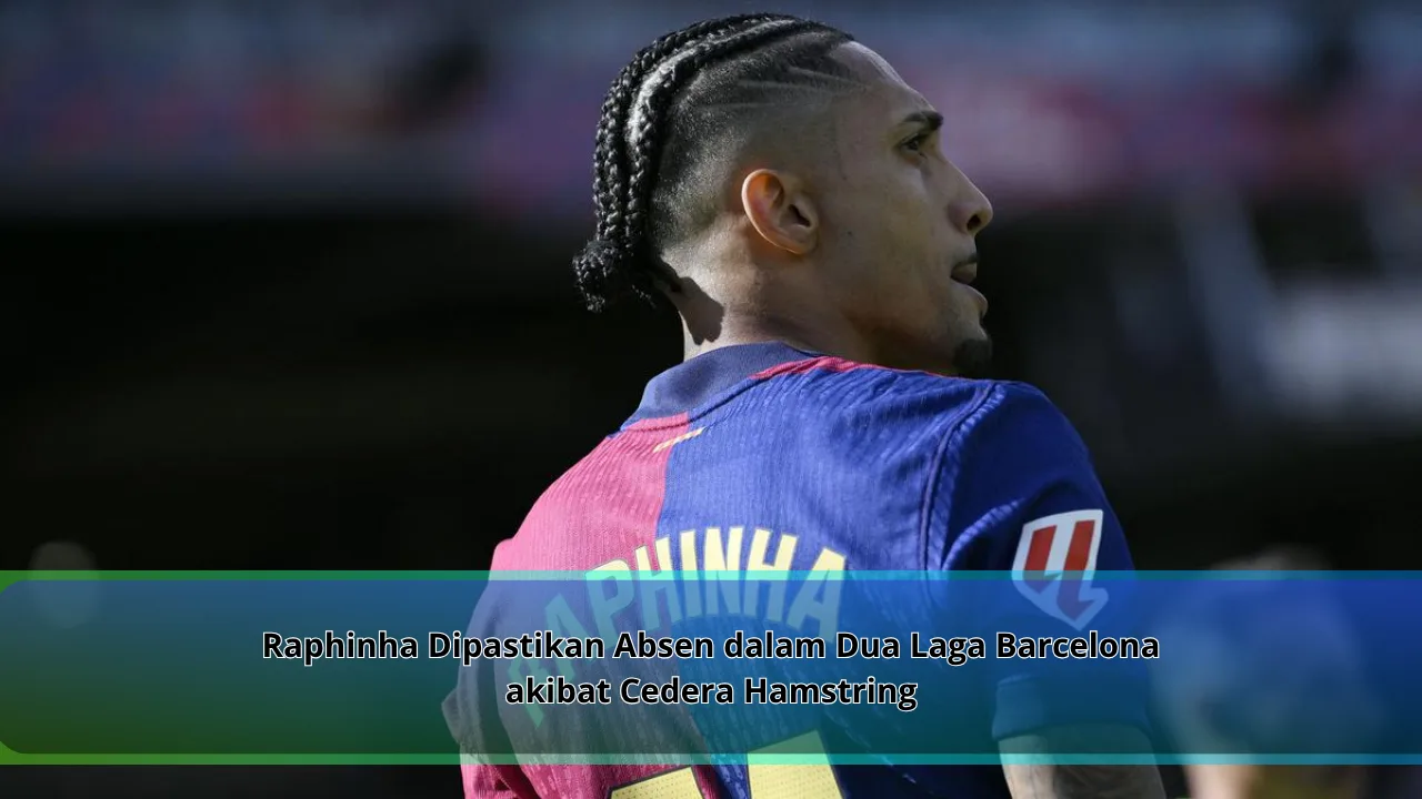 Raphinha Dipastikan Absen dalam Dua Laga Barcelona akibat Cedera Hamstring