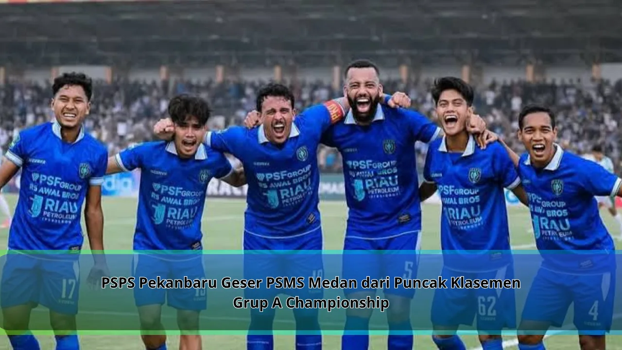 PSPS Pekanbaru Geser PSMS Medan dari Puncak Klasemen Grup A Championship