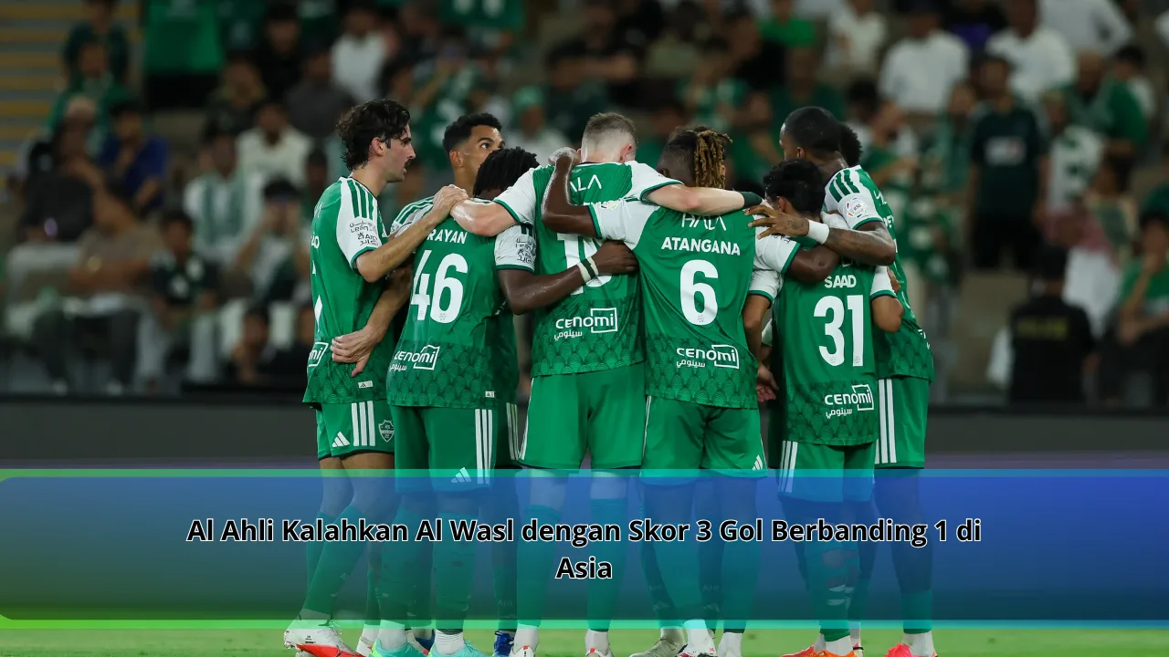 Al Ahli Kalahkan Al Wasl dengan Skor 3 Gol Berbanding 1 di Asia