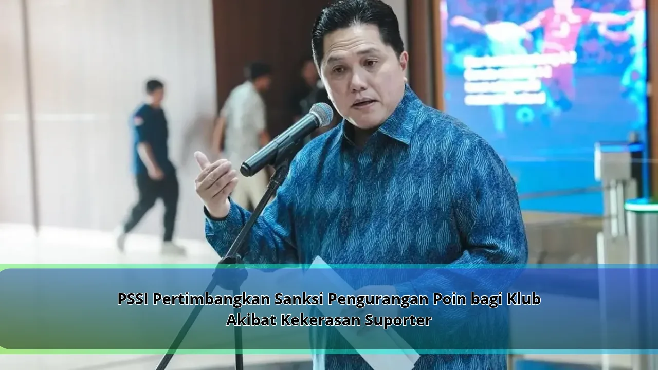 PSSI Pertimbangkan Sanksi Pengurangan Poin bagi Klub Akibat Kekerasan Suporter