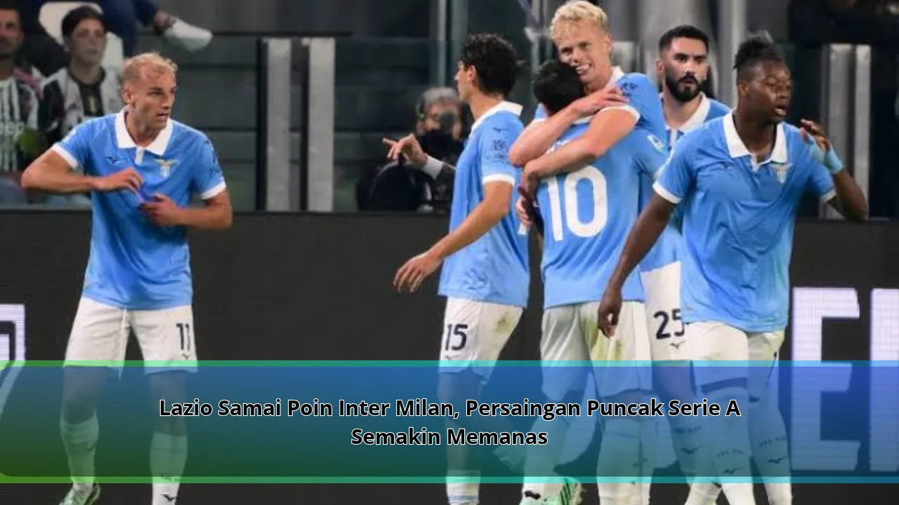 Lazio Samai Poin Inter Milan, Persaingan Puncak Serie A Semakin Memanas