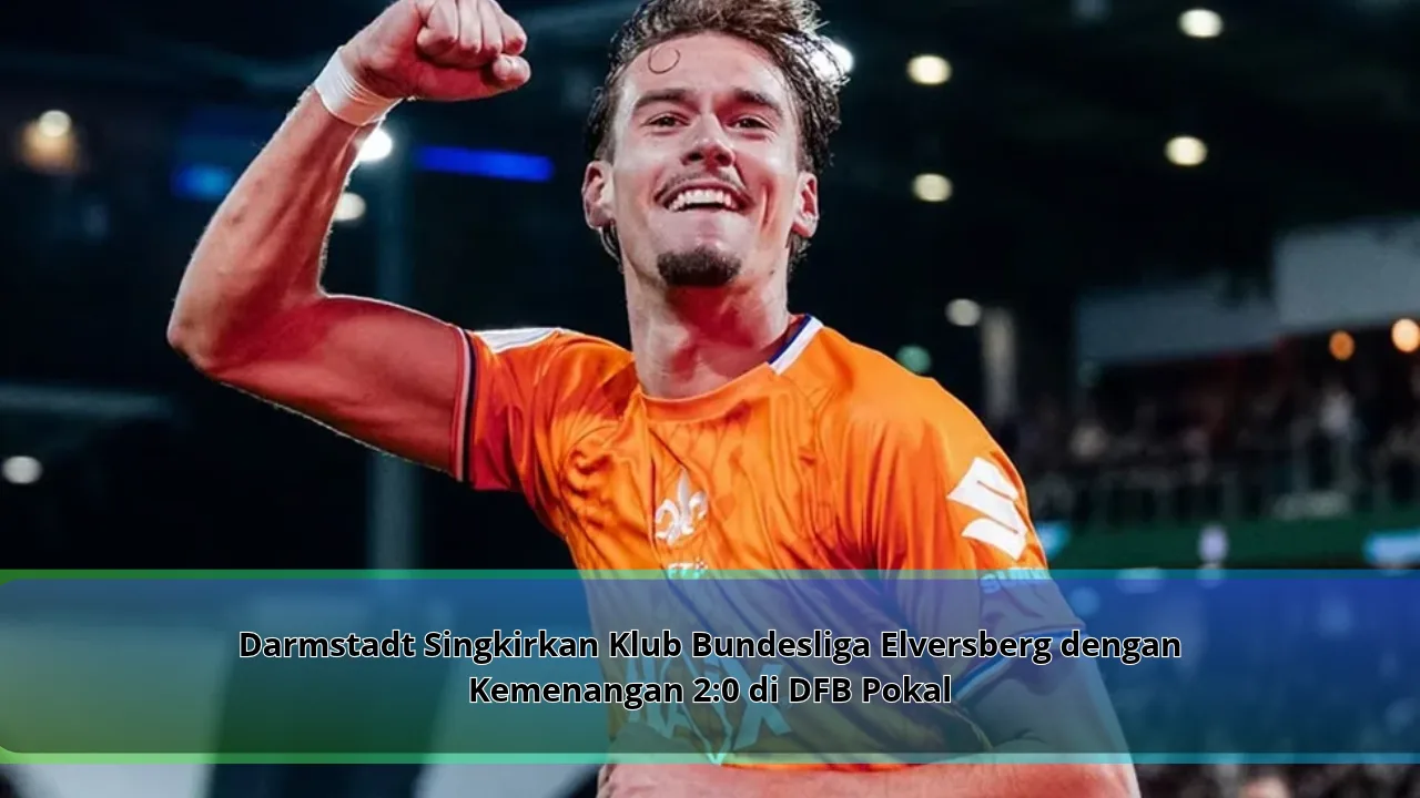 Darmstadt Singkirkan Klub Bundesliga Elversberg dengan Kemenangan 2:0 di DFB Pokal